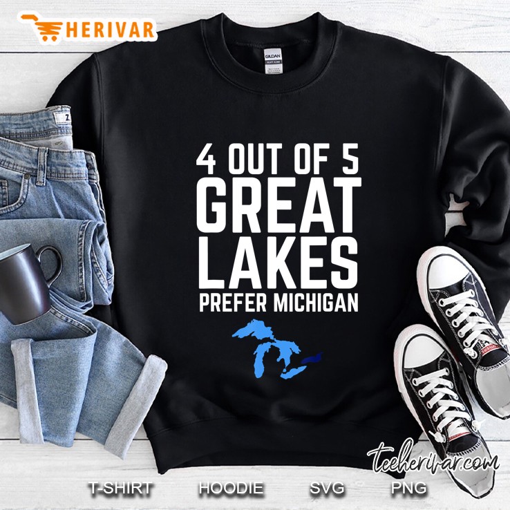 4 Out Of 5 Great Lakes Prefer Michigan Funny Sweatshirt