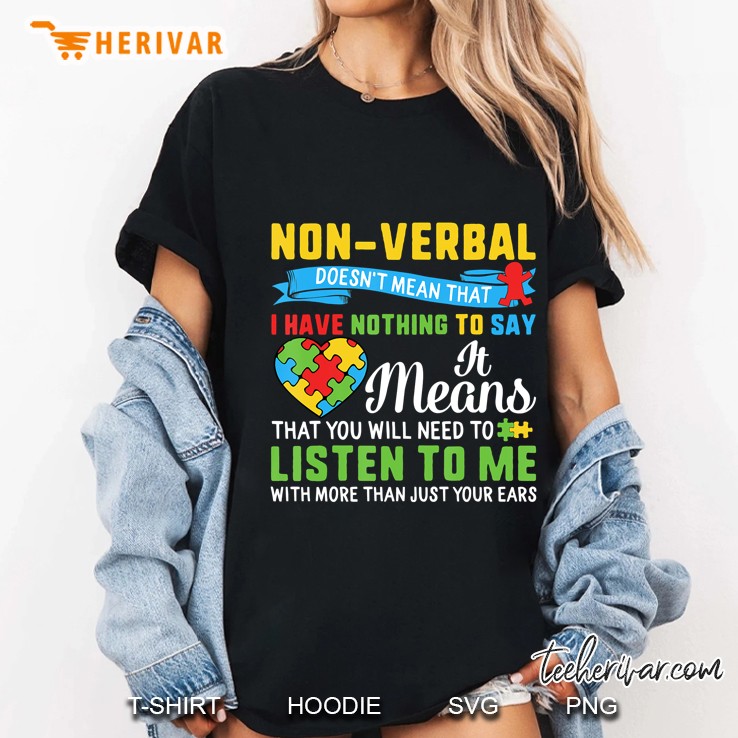 Autism Non Verbal Doesn't Mean That I Have Nothing To Say Hoodie