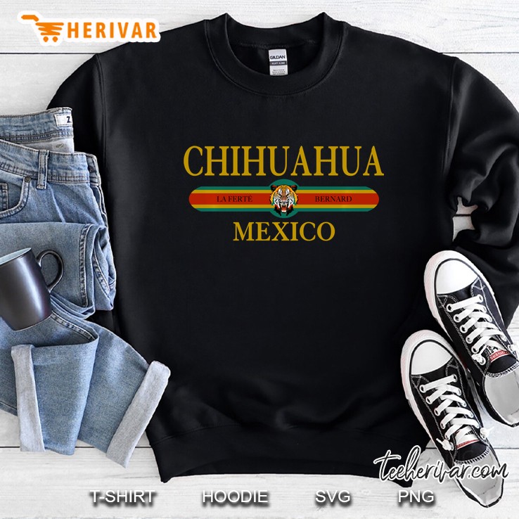 Chihuahua City Mexico Mexican Tiger Face - Ciudad Chihuahua Sweatshirt