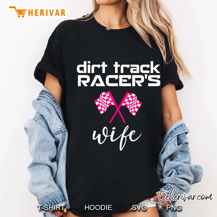 Dirt Track Racing Tops Sprint Car Racing Wife Racing Ladies Tee