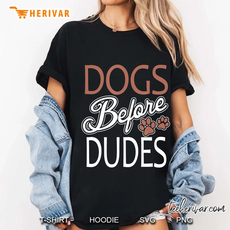 Dogs - Dogs Before Dudes Hoodie