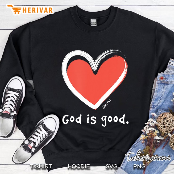 God Is Good Christian Faith Love Sweatshirt