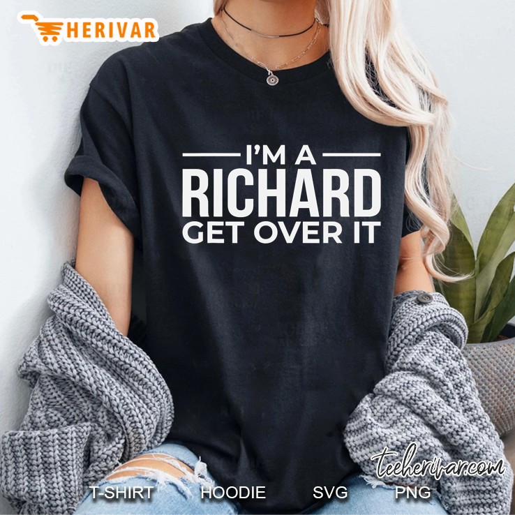 I'm A Richard Dick's The Name Get Over It Fun Play On Words Hoodie