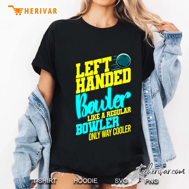 Left Handed Bowler Bowl Ball Humor Bowling Striker Hoodie