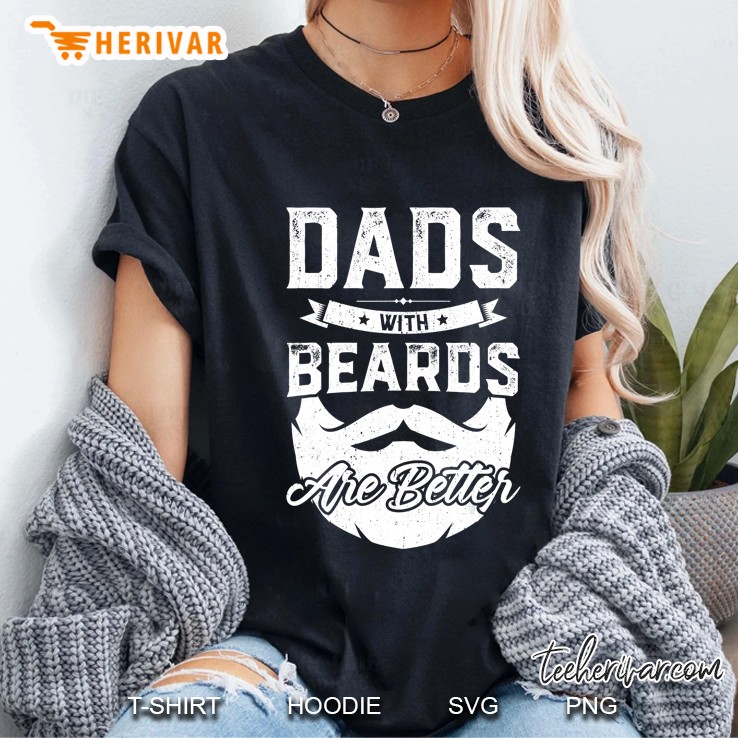 Mens Dads With Beards Are Better Shirt Gift Funny Fathers Day Hoodie