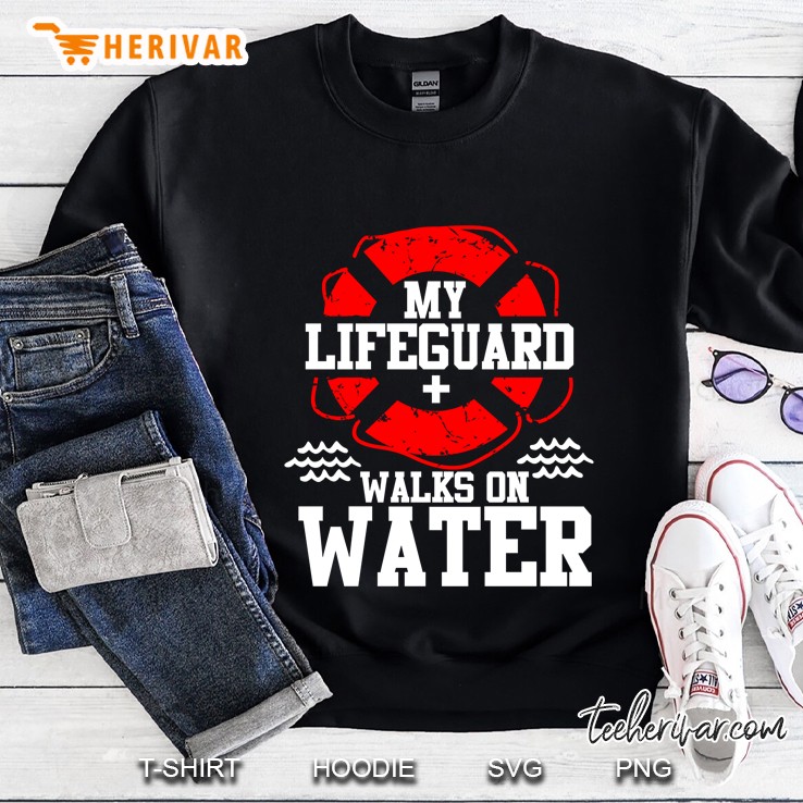 My Lifeguard Walks On Water Christian Jesus Funny Sweatshirt