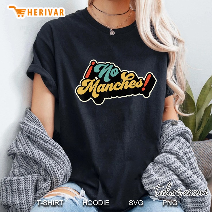 No Manches Mexican Funny Ladies Tee