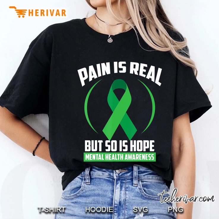 Pain Is Real But So Is Hope Mental Health Awareness Ladies Tee