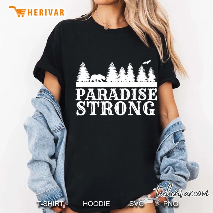Paradise Strong Northern Caifornia Strong Camp Fire Ladies Tee
