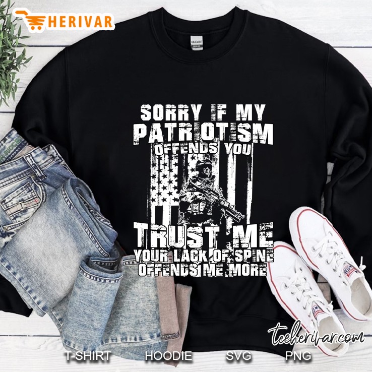 Sorry If My Patriotism Offends You! Sweatshirt