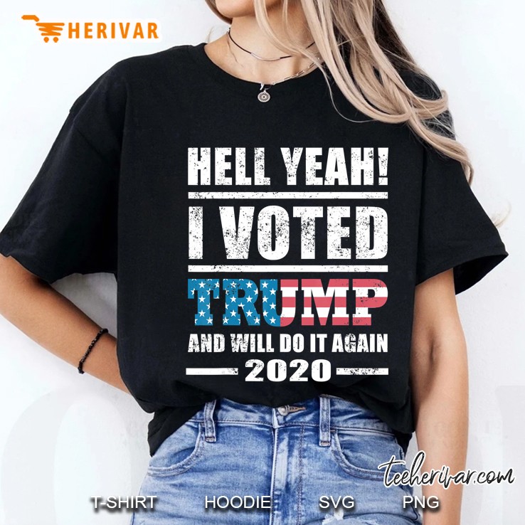 Trump 2020 Hell Yeah I Voted Trump Ladies Tee