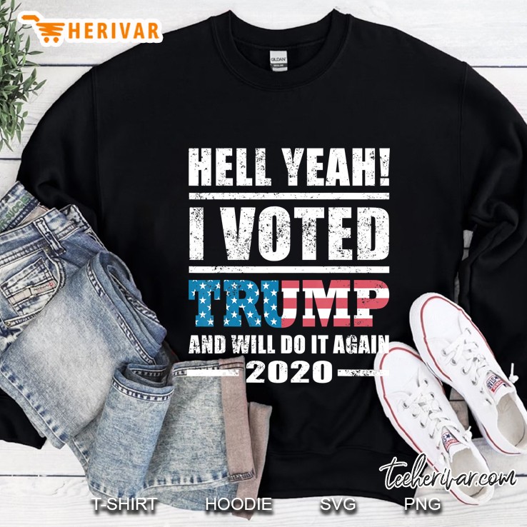 Trump 2020 Hell Yeah I Voted Trump Sweatshirt