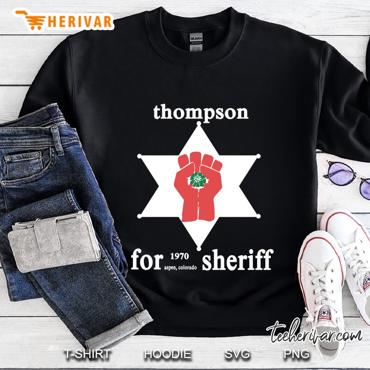 Thompson For Sheriff Shirt, Sticker Sweatshirt