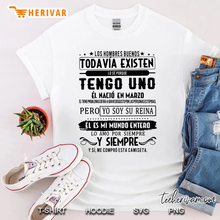 Womens Los Hombres Buenos Todavía Existen Tengo Uno Nació En Marzo Shirt