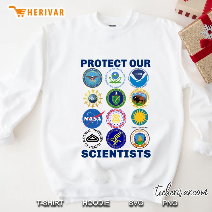 Protect Our Scientists Science March Pro-Science Environmentalism Climate Change Resist Anti-Trump S Sweatshirt