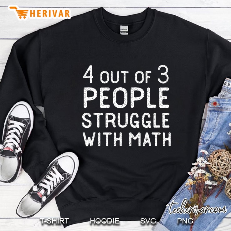 4 Out Of 3 People Struggle With Math Funny Sarcastic Mugs