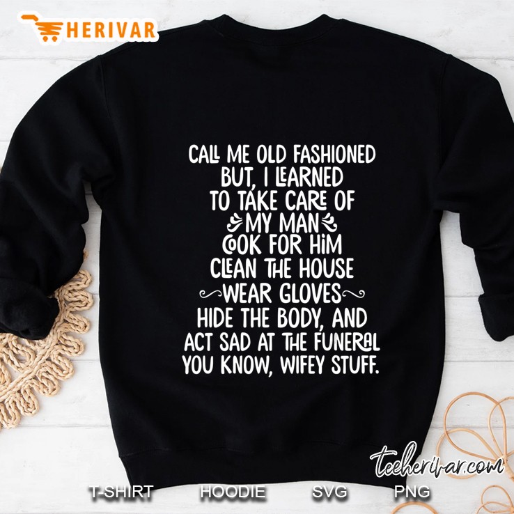 Call Me Old Fashioned Funny Wifey Stuff Saying Gift Sweatshirt