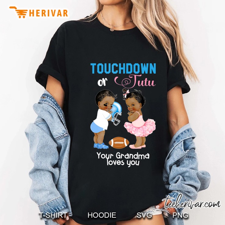 Ethnic Touchdown Or Tutu Your Grandma Loves You Ladies Tee