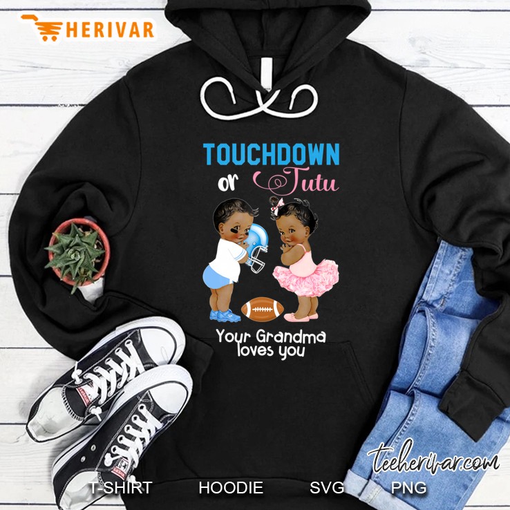 Ethnic Touchdown Or Tutu Your Grandma Loves You Hoodie