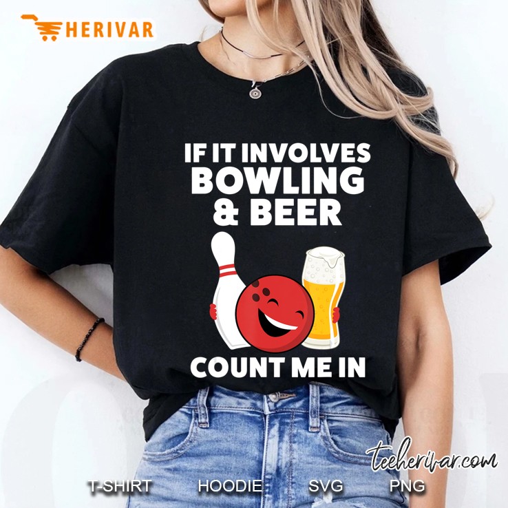 Funny Bowling Beer For Men Or Women Ladies Tee