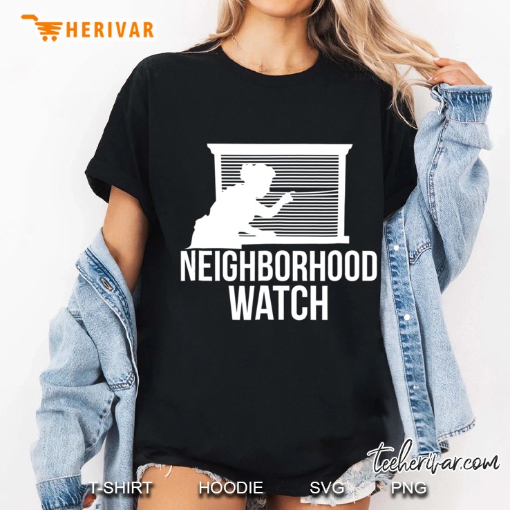 Neighborhood Watch Shirt Hoodie