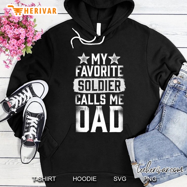 Proud Army Dad My Favorite Soldier Calls Me Dad Hoodie