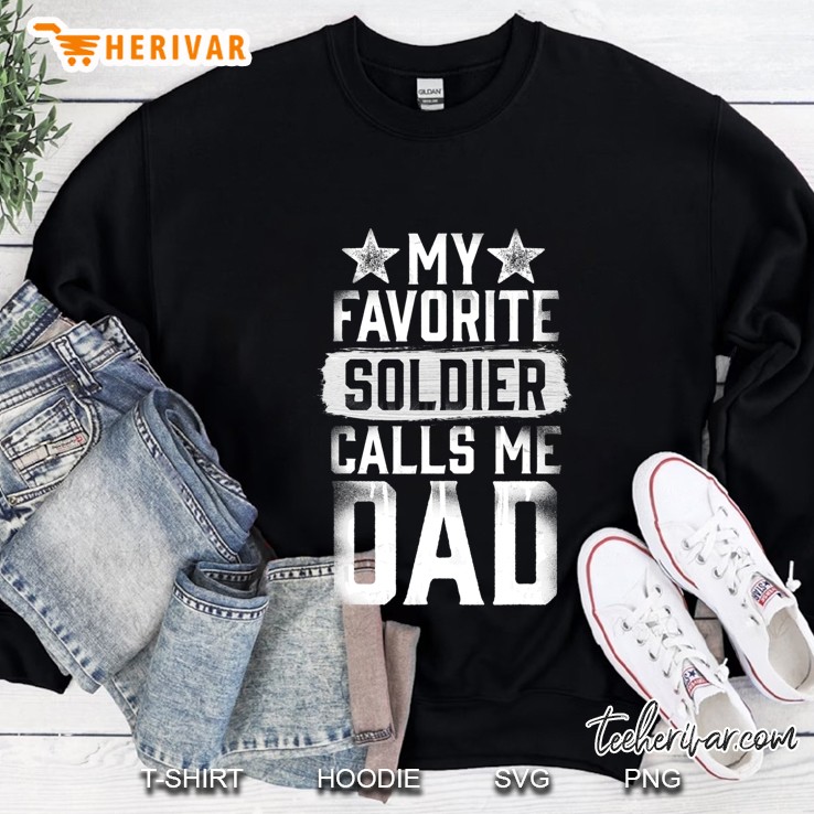 Proud Army Dad My Favorite Soldier Calls Me Dad Sweatshirt