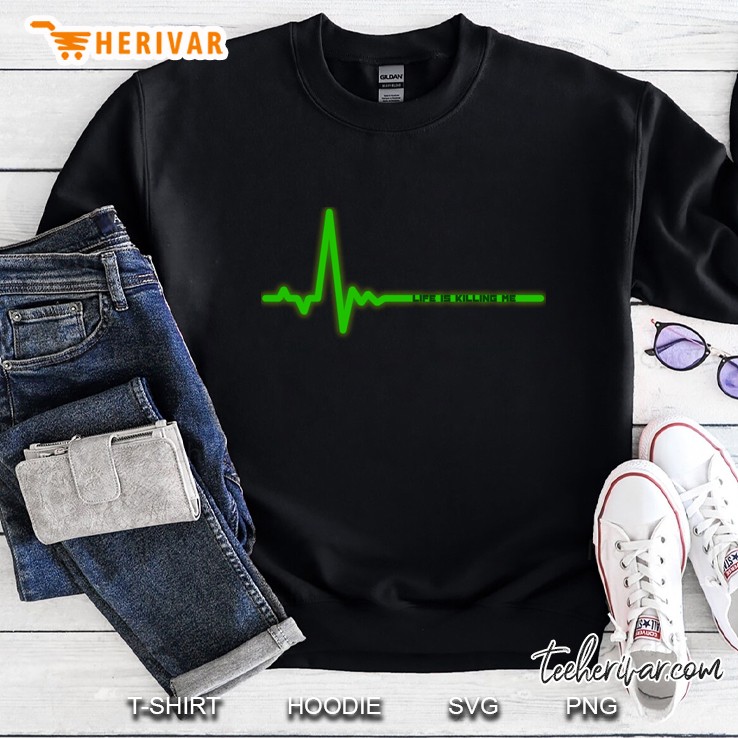 Life Is Killing Me Slim Fit Sweatshirt