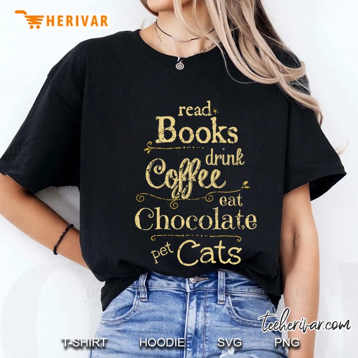 Read Books, Drink Coffee, Eat Chocolate, Pet Cats Fitted Hoodie