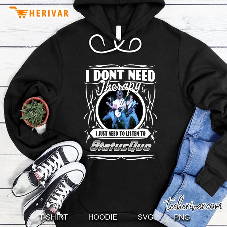Status Quo - I Don&X27;T Need Therapy... Classic Hoodie