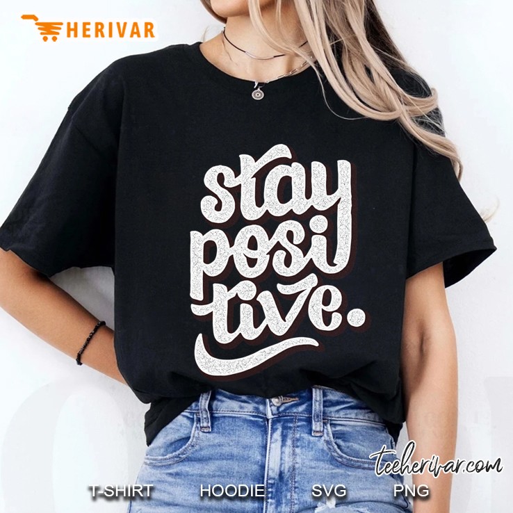 Stay Positive - Hand Lettering Retro Type Design Slim Fit Ladies Tee