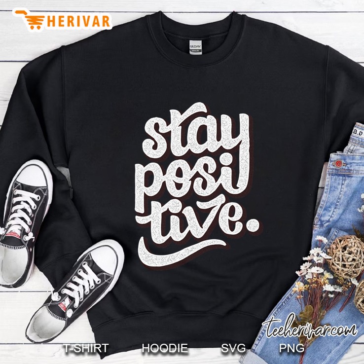 Stay Positive - Hand Lettering Retro Type Design Slim Fit Sweatshirt