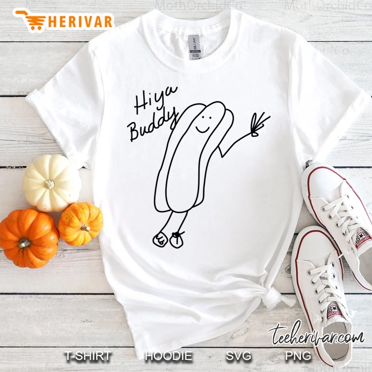 Hiya Buddy Shirt Funny Hot Dog Handmade Drawing Tee Fitted Shirt