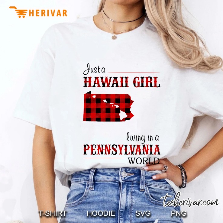 Just A Hawaii Girl Living In A Pennsylvania World Plaid Version Ladies Tee