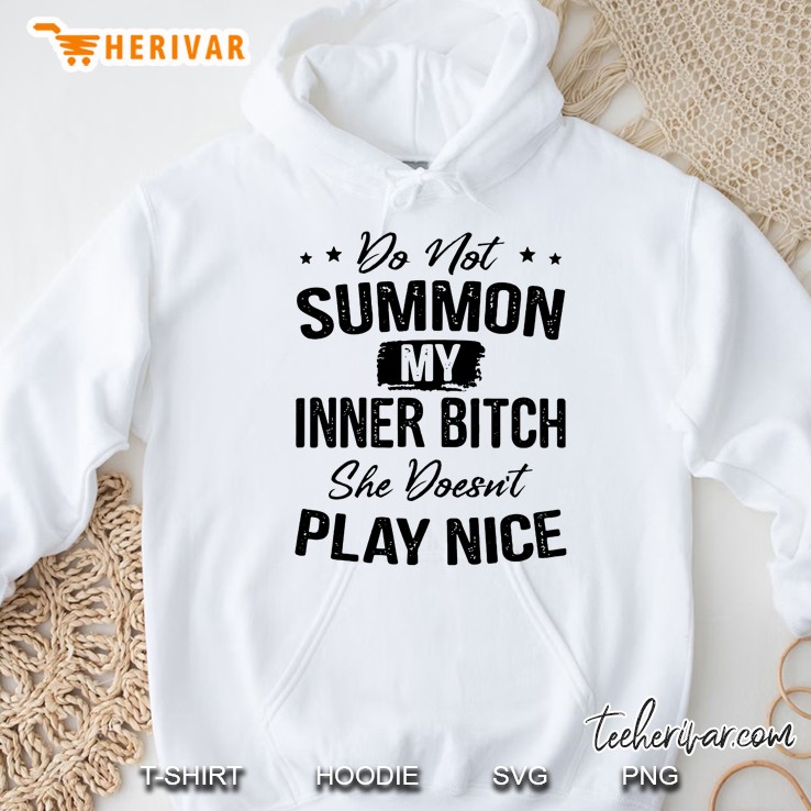 Do Not Summon My Inner Bitch She Doesn't Play Nice Mugs