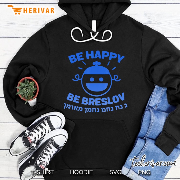 Be Happy Be Breslov - Nachman Meuman Jewish Smiley Hoodie