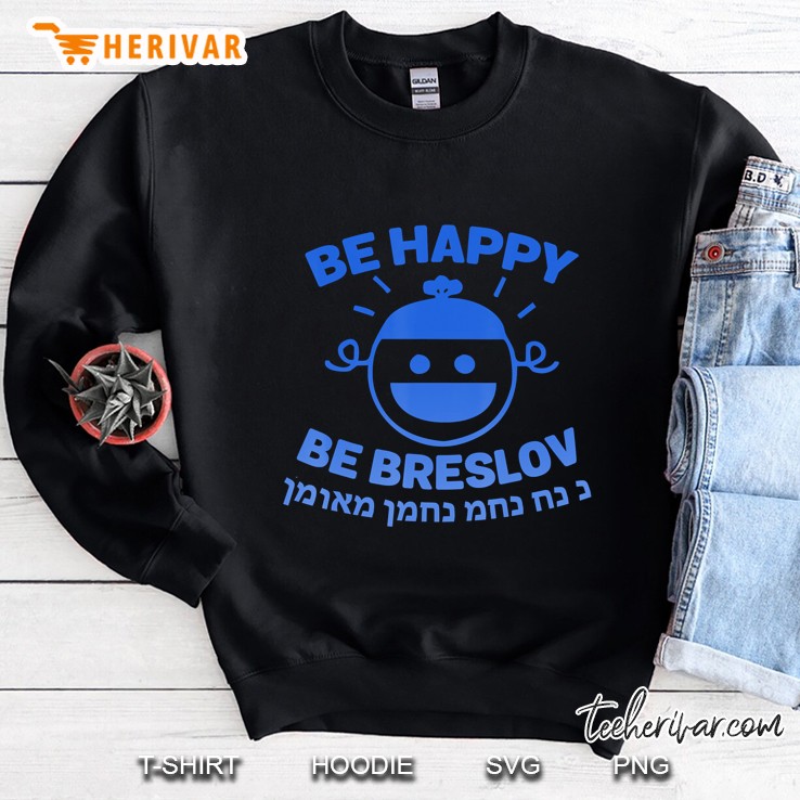 Be Happy Be Breslov - Nachman Meuman Jewish Smiley Sweatshirt