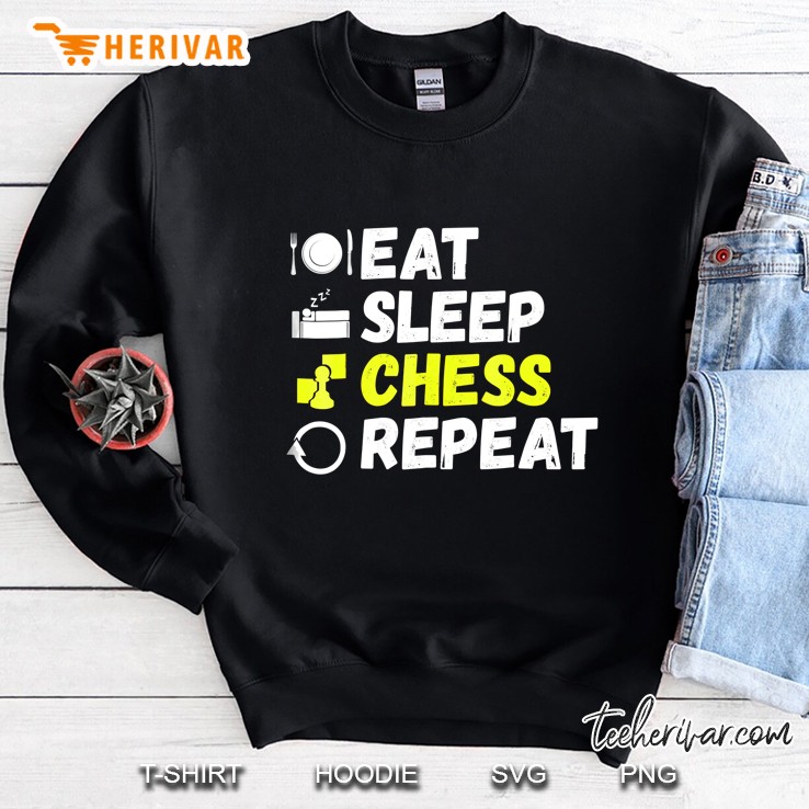 Eat Sleep Chess Repeat Gift Chess Lover Gift Idea Sweatshirt