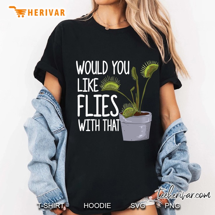 Flies With That - Funny Venus Fly Trap Hoodie