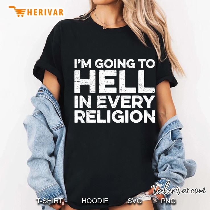 I'm Going To Hell In Every Religion Retro Distressed Design Hoodie