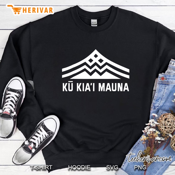Ku Kiai Mauna -Protect Defend Kanaka Maoli Kea Sweatshirt
