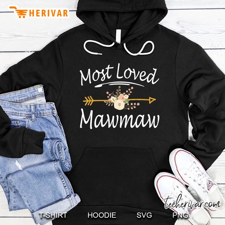 Most Loved Mawmaw Shirt Cute Mothers Day Gifts Hoodie