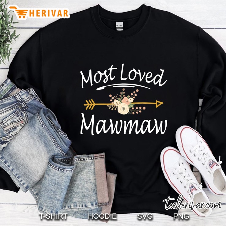 Most Loved Mawmaw Shirt Cute Mothers Day Gifts Sweatshirt