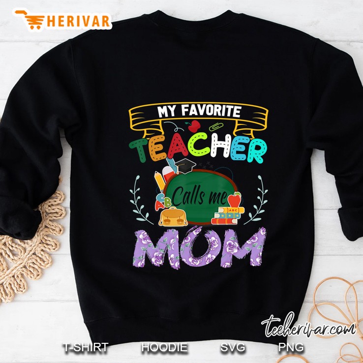 My Favorite Teacher Calls Me Mom Shirt Mother