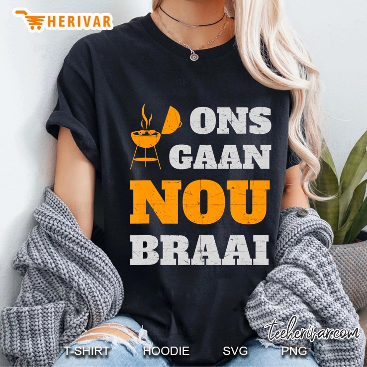 Ons Gaan Nou Braai South African Hoodie