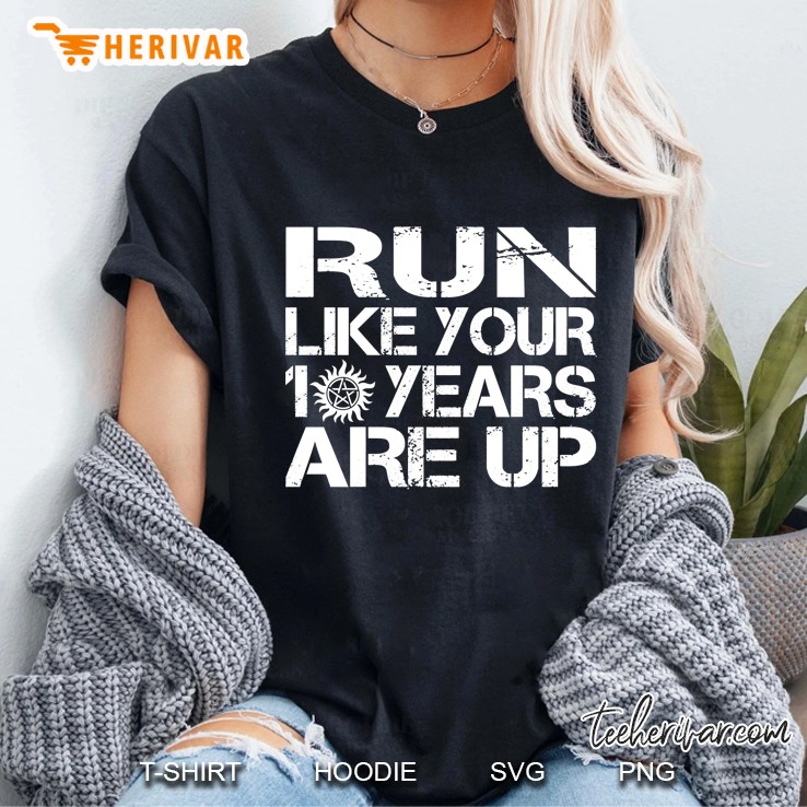 Run Like Your 10 Years Are Up. Ladies Tee