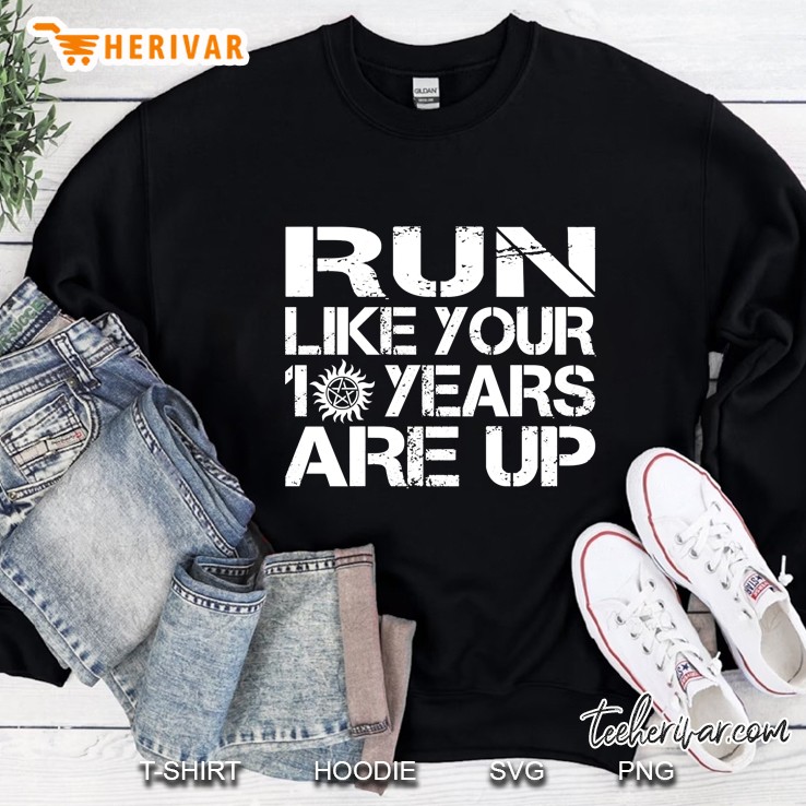 Run Like Your 10 Years Are Up. Sweatshirt