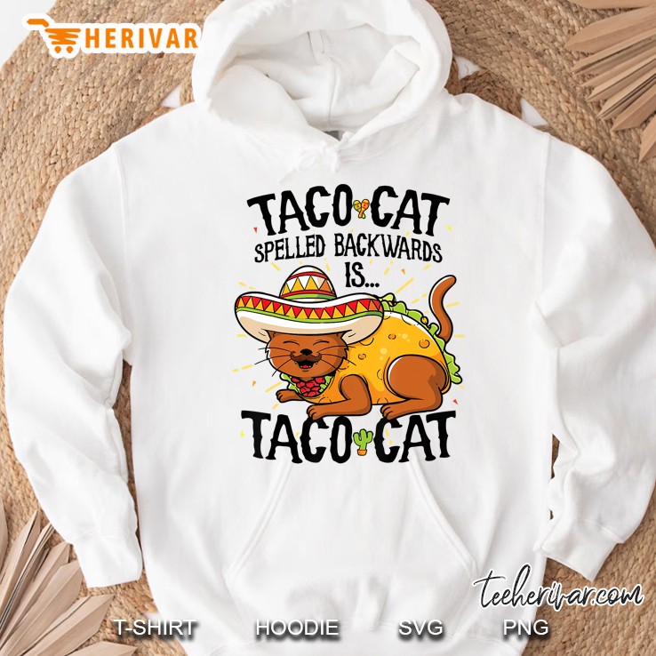 Cute Cat Tshirt, Tacocat Spelled Backwards Is Taco Ca Hoodie