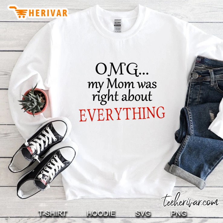 Omg My Mom Was Right About Everything Mother