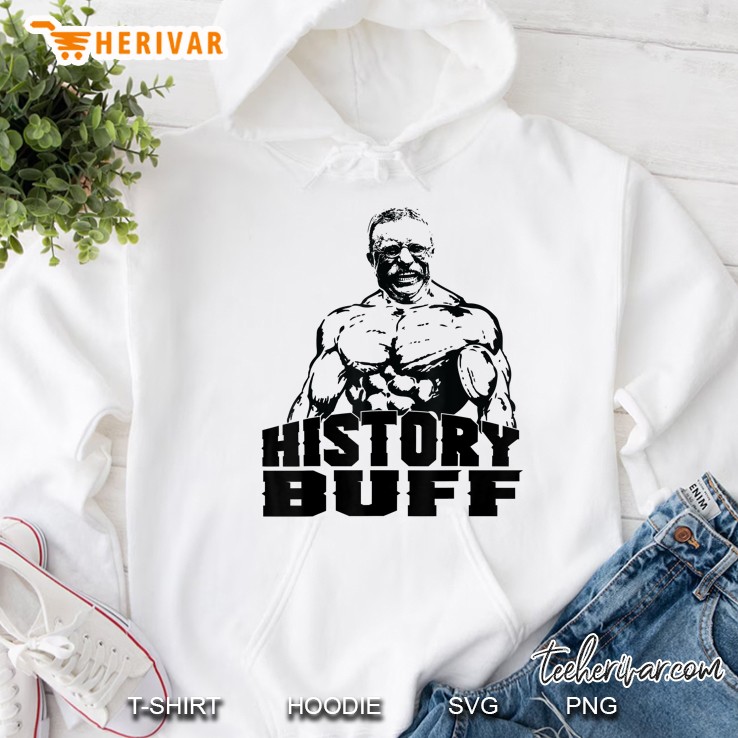 Theodore Roosevelt History Buff Funny Gym Shirt Mugs